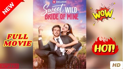 Sweet Wild Bride Of Mine - Full Episodes