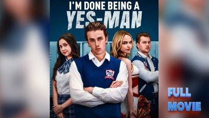 I'm Done Being a Yes-Man #FullMovie