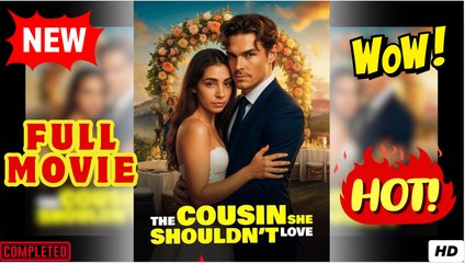 [New] The Cousin She Shouldn’t Love - Full Movie Drama