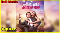Sweet Wild Bride of Mine - Full Movie