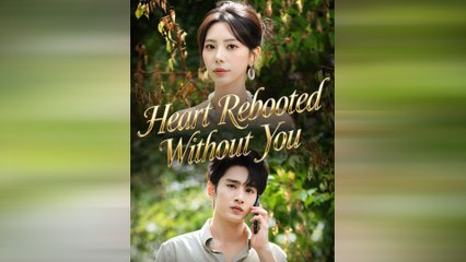 Heart Rebooted Without You - Full Movie