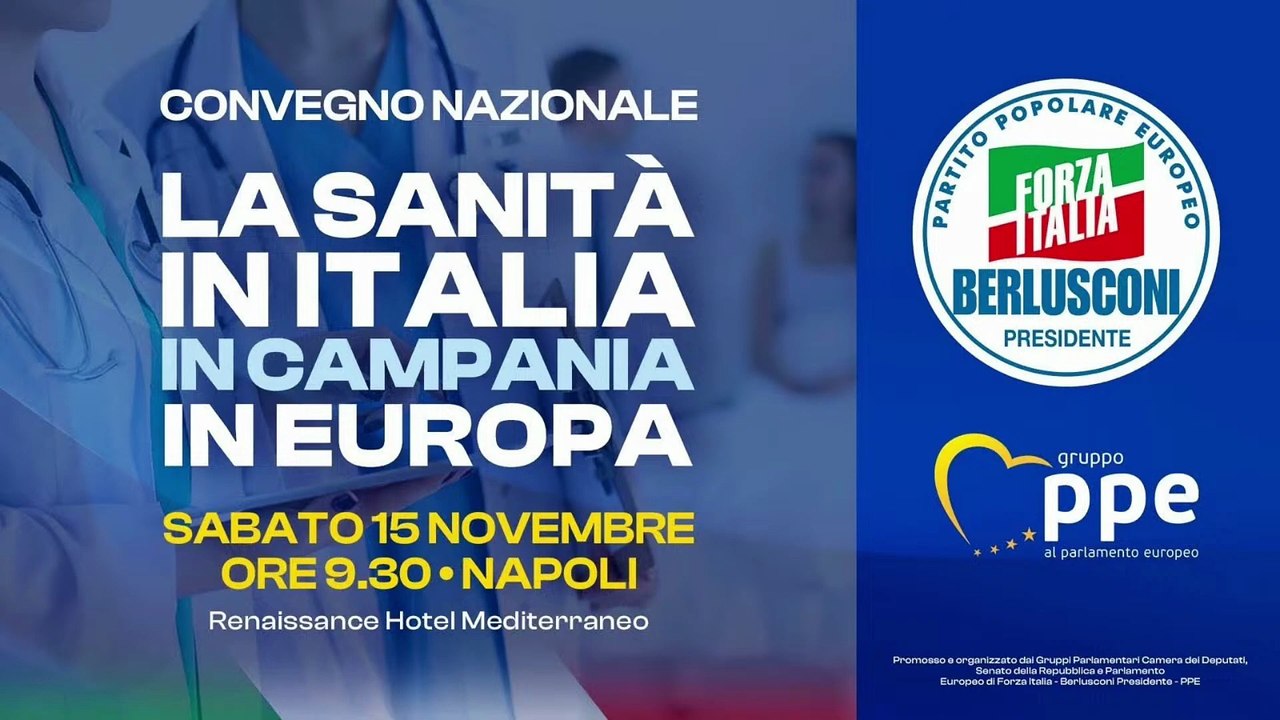 Forza Italia - Convegno Nazionale - La Sanità in Italia in Campania in Europa - Pomeridiana - Napoli (15.11.25)