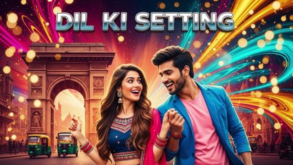 Dil Ki Setting – Fun Romantic Vibes - Asfar Ali Music Studio
