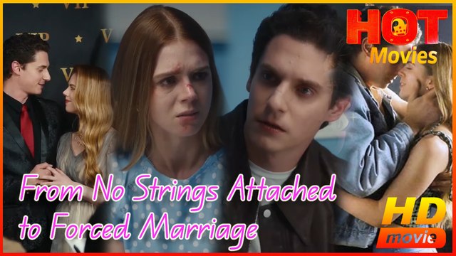 From No Strings Attached to Forced Marriage | Full Movie HD - Best Drama ShortFilms Hot Romance