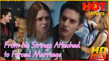 From No Strings Attached to Forced Marriage | Full Movie HD - Best Drama ShortFilms Hot Romance