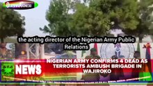 Nigerian Army Confirms 4 Dead As Terrorists Ambush Brigade In Wajiroko