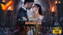 The Secret Between US | Full Movie HD - Romance Second Chance Modern USA Contemporary All Ages CEO Rugged CEO Damsel Possessive Wallflower Protective Husband First Love Love-Hate Hidden Feelings