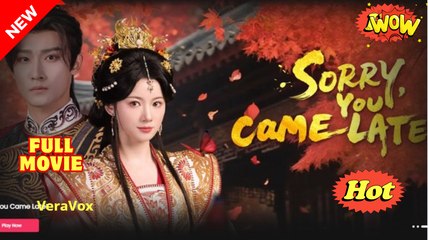 🎁🔥[Hot 2025]Sorry, You Came Late!💒ABC TV-Toptrending⭐⭐⭐⭐⭐ .