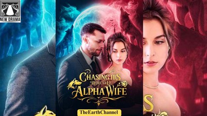 🍏💙☑️🏴 08.05 - 12.30 🔥 Chasing His Rejected Alpha Wife dailymotion 🌍x9tvjqk