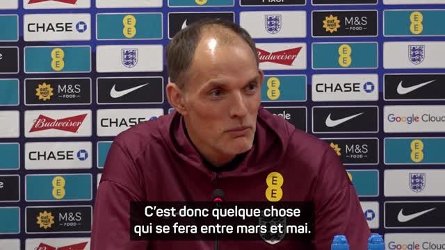 Angleterre - Tuchel souhaite une équipe équilibrée pour la Coupe du monde