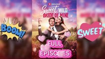 [ Hot 2025🔥] Sweet Wild Bride Of Mine Full Movie_ Reelshort