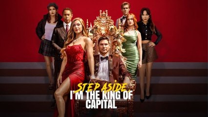 Step Aside I'm the King of Capital #FullMovie