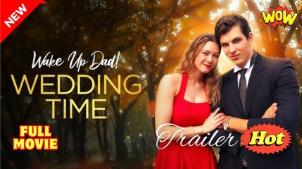 [New] Wake Up Dad! Wedding Time #dramashort #sereal - Full Movie