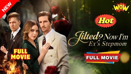 [New] Jilted- Now I'm Ex's Stepmom #kalostv - Full Movie