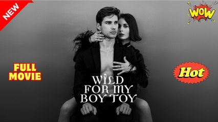 [EngSub] Wild for My Boy Toy