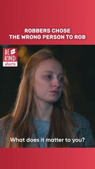 Robbers chose the wrong person to rob