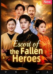 Escort of the Fallen Heroes Chinese Drama - English Sub