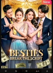 Besties Break the Script Chinese Drama - English Sub