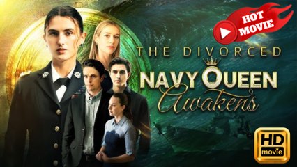 The Divorced Navy Queen Awakens  Full Movie HD - Drama ShortFilms Hot