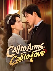 Call to Arms Call to Love - Drama FULL MOVIES ENGLISH SUB