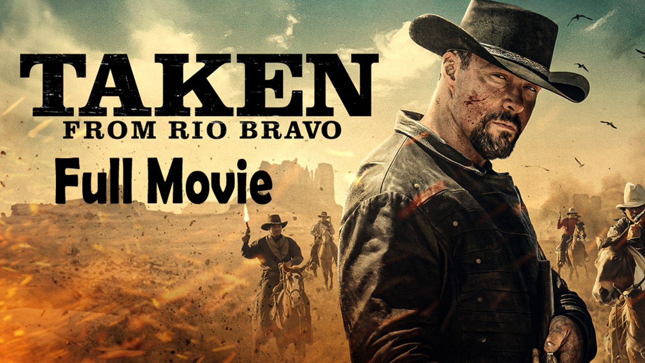 Taken from Rio Bravo (2024) Watch HD