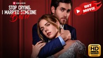 Stop Crying, I Married Someone Better  Full Movie HD  - Drama ShortFilms Hot