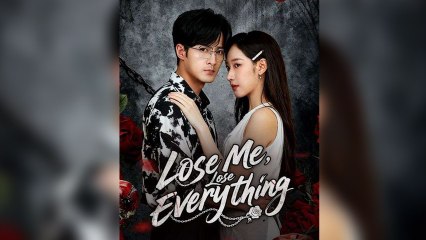 Lose Me, Lose Everything