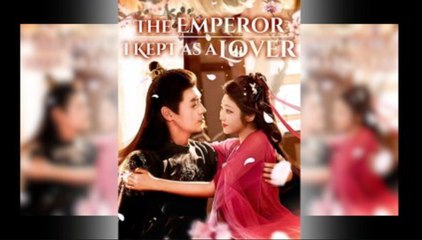 The Emperor I Kept As A Lover - Full Movie
