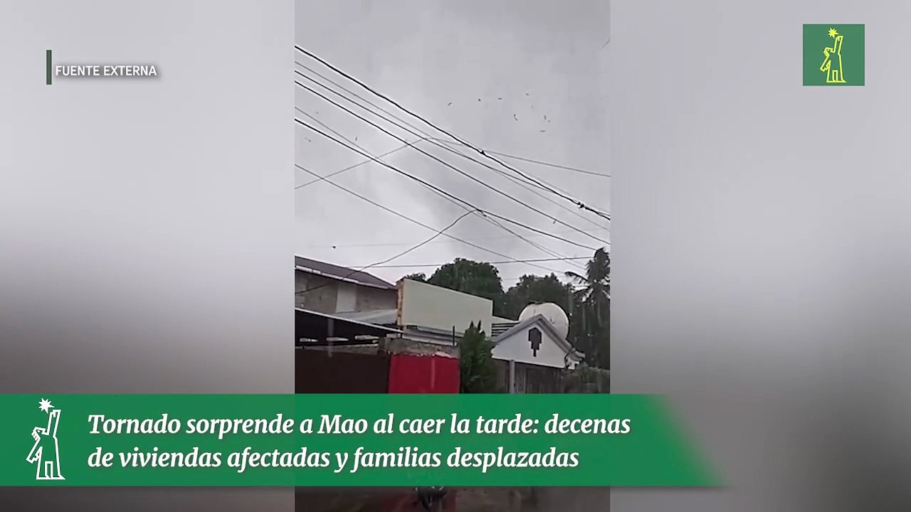 Tornado sorprende a Mao al caer la tarde: decenas de viviendas afectadas y familias desplazadas