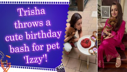 Trisha Krishnan celebrates pet Izzy’s first birthday with adorable home party