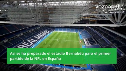 Así se ha preparado el estadio Bernabéu para el primer partido de la NFL en España