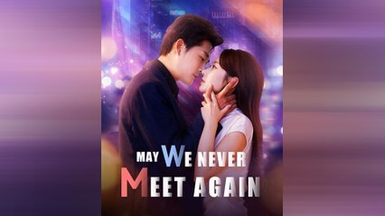 May We Never Meet Again