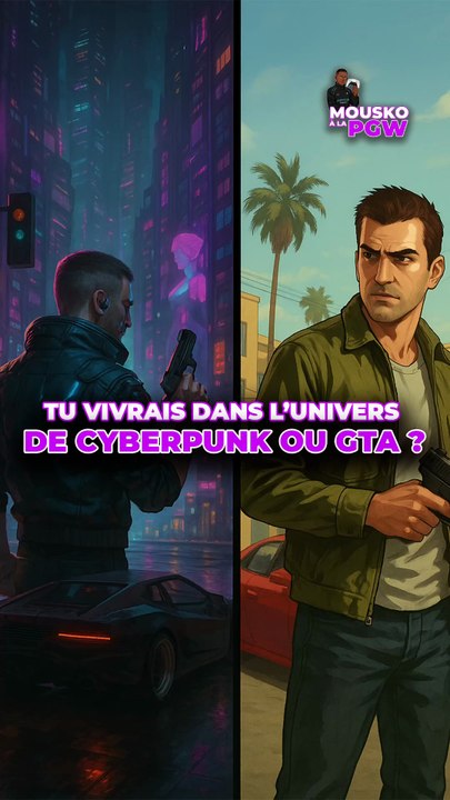 Tu vivrais dans un univers façon GTA ou Cyberpunk ?