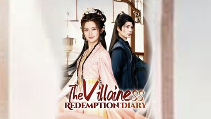 The Villainess Redemption Diary Chinese Drama