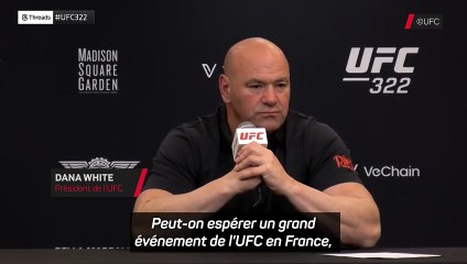 UFC 322 - Dana White ouvert à un grand événement UFC en France