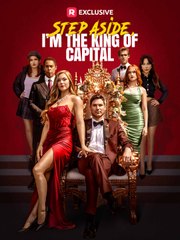 Step Aside, I'm the King of Capital USA #ReelShort