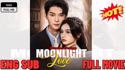Moonlight Love (Flickreels) Full Movies English Sub