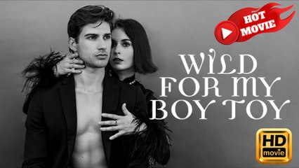Wild For My Boy Toy  Full Movie HD - Drama ShortFilms Hot