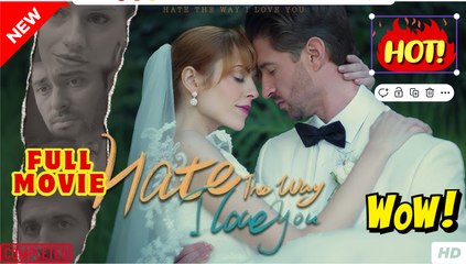 Hate The Way I Love You (Moboreels)❤️‍🔥FULL MOVIE