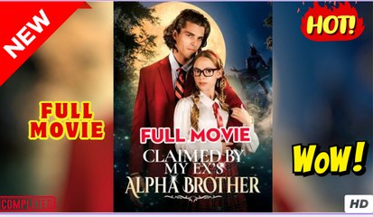 Claimed by My Ex's Alpha Brother Full Version