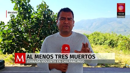 Violencia en Chilpancingo: ataques armados dejan tres muertos en la jornada