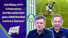 "Se FOI PÊNALTI PRO PALMEIRAS??? Cara..." DEBATE FERVE após LANCE POLÊMICO contra o Santos!