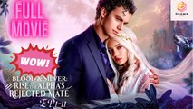 [New] Blood & Silver: Rise of the Alpha’s Rejected Mate #reelshort - Full Movie | Drama Hub