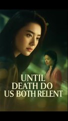 Until Death Do Us Both Relent | Part 1