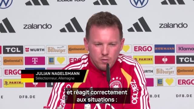 Allemagne - Nagelsmann : Nous devons jouer vers l’avant, même au risque que quelque chose arrive