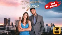 I Can Never Be Yours  Full Movie HD - Drama ShortFilms Hot