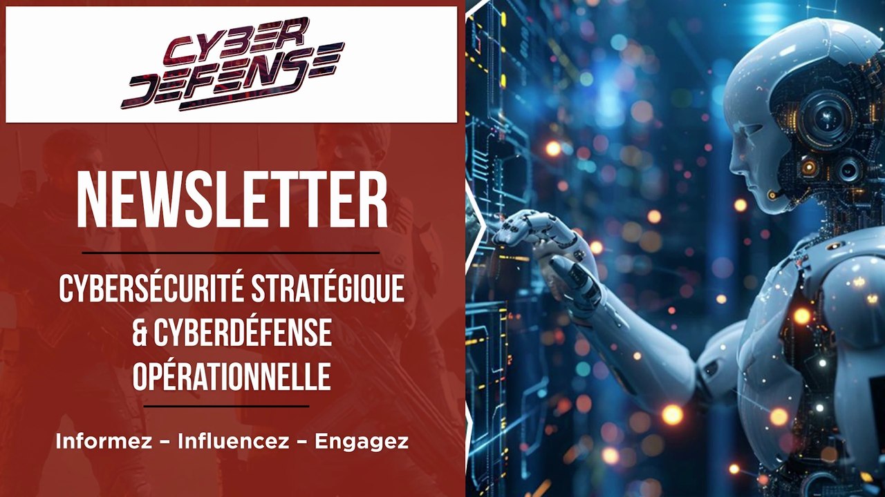 CYBERDEFENSE.NET : La newsletter PRO sur la cybersécurité stratégique et la cyberdéfense opérationnelle