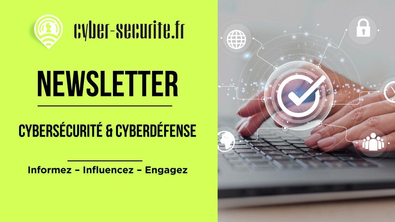 CYBER-SECURITE.FR : La newsletter de référence sur la cybersécurité et la cyberdéfense