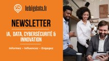 LEBIGDATA : La newsletter francophone dédiée à l’IA, la Data, la Cybersécurité & l’Innovation