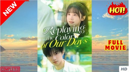 Replaying the Color of Our Days #Dramabox